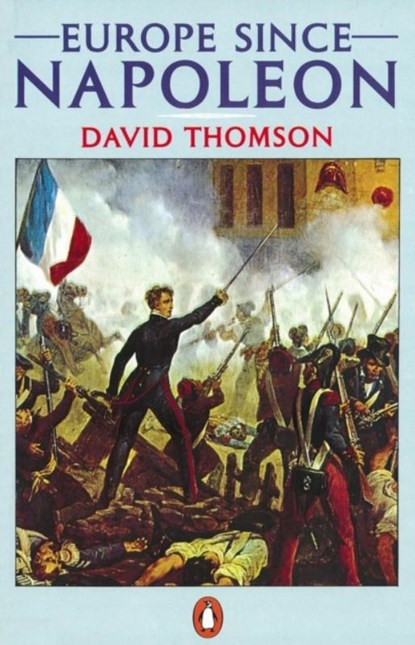 Europe Since Napoleon, David Thomson - Paperback - 9780140135619