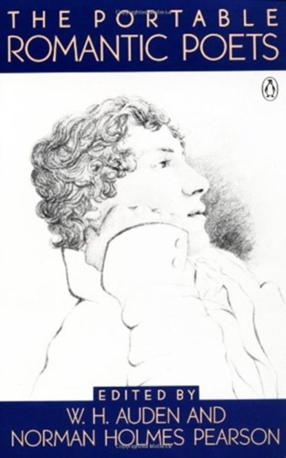 The Portable Romantic Poets, W. H. Auden ; Norman Holmes Pearson - Paperback - 9780140150520