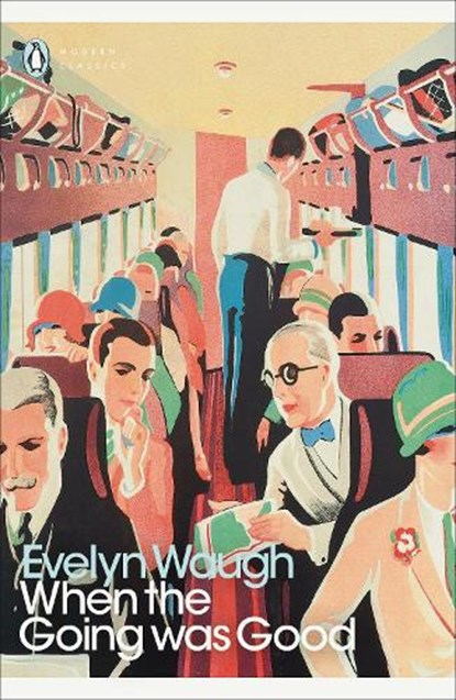 When the Going Was Good, Evelyn Waugh - Paperback - 9780140182538