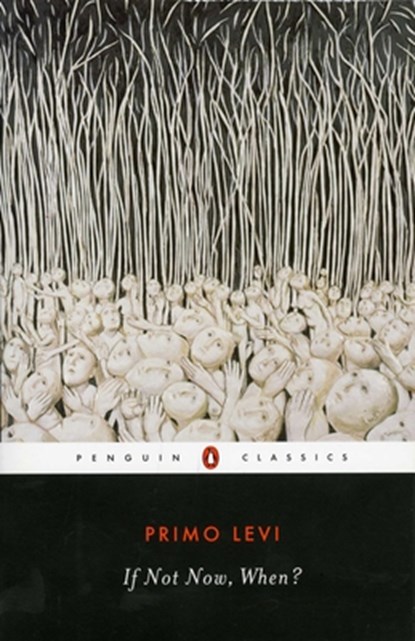 If Not Now, When?, Primo Levi ; Will Weaver - Paperback - 9780140188936