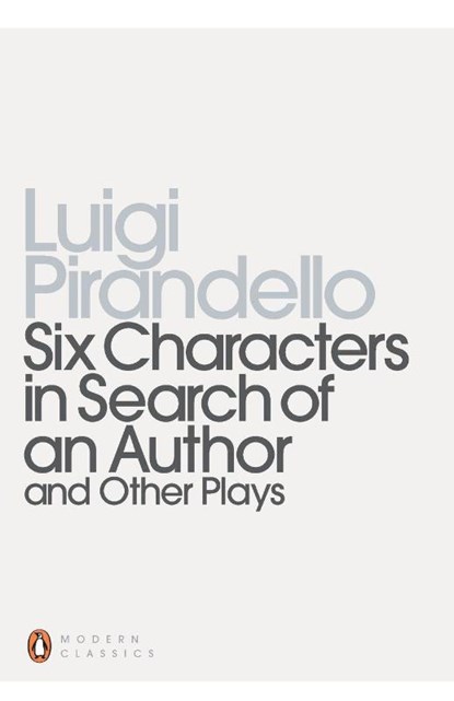 Six Characters in Search of an Author and Other Plays, Luigi Pirandello - Paperback - 9780140189223