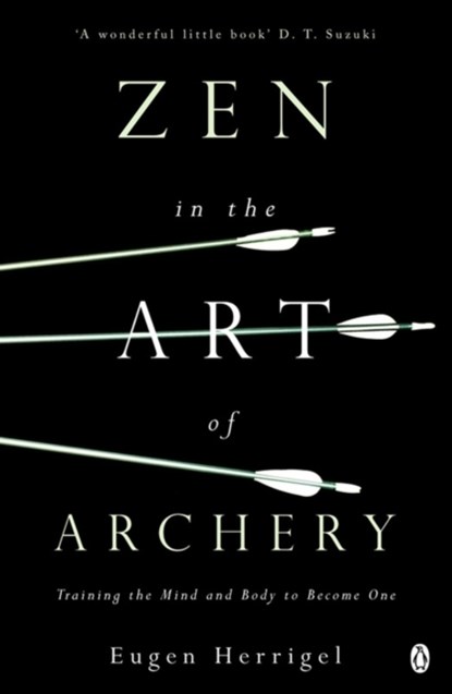 Zen in the Art of Archery, Eugen Herrigel - Paperback - 9780140190748
