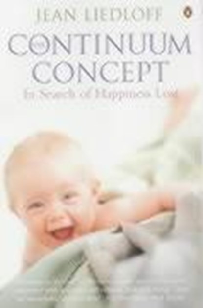 The Continuum Concept, Jean Liedloff - Paperback - 9780140192452