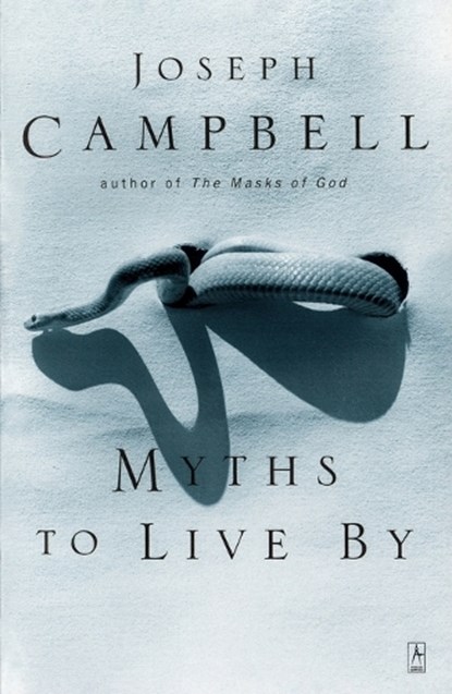 MYTHS TO LIVE BY, Joseph Campbell ; Johnson E. Fairchild - Paperback - 9780140194616