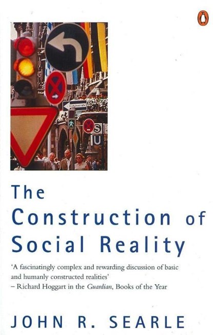 The Construction of Social Reality, John Searle - Paperback - 9780140235906