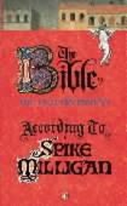 The Bible According to Spike Milligan, Spike Milligan - Paperback - 9780140239706