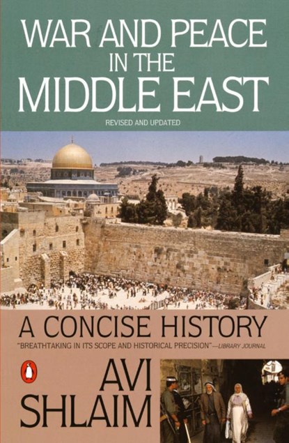 War and Peace in the Middle East, Avi Shlaim - Paperback - 9780140245646