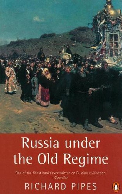 Russia Under the Old Regime, Richard Pipes - Paperback - 9780140247688