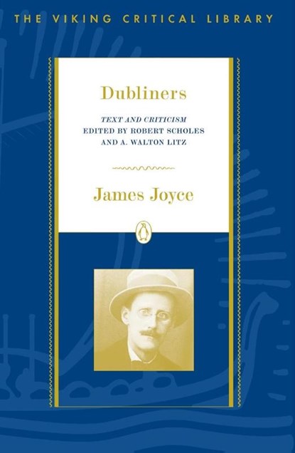 Dubliners, James Joyce ; Robert E Scholes ; A. Walton Litz - Paperback - 9780140247749