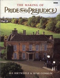 The Making of Pride and Prejudice | Birtwistle, Sue ; Conklin, Susie | 