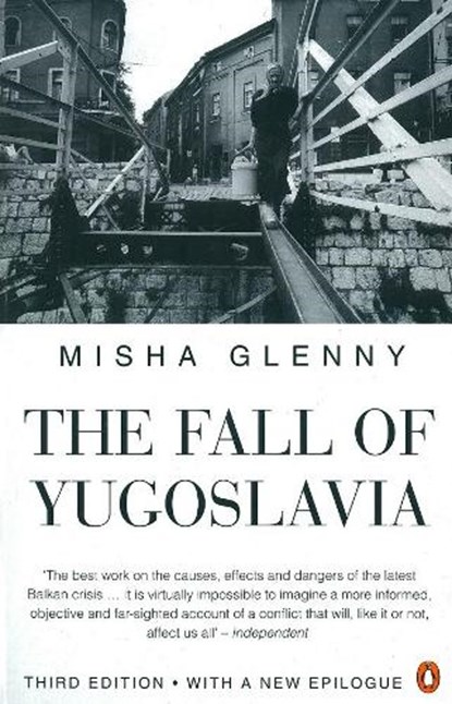 The Fall of Yugoslavia, Misha Glenny - Paperback - 9780140261011