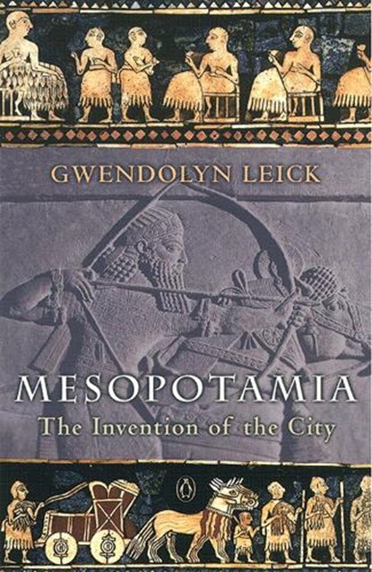 Mesopotamia, Gwendolyn Leick - Paperback - 9780140265743