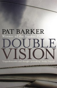 Double Vision | Pat Barker | 