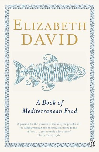 A Book of Mediterranean Food, Elizabeth David - Paperback - 9780140273281