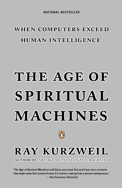 The Age of Spiritual Machines, Ray Kurzweil - Paperback - 9780140282023