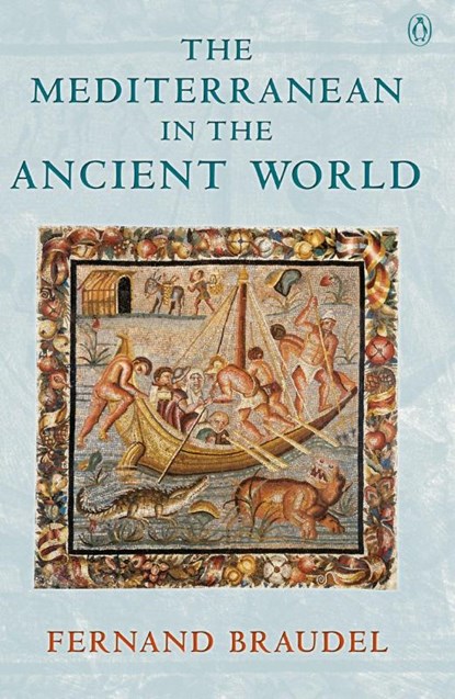 The Mediterranean in the Ancient World, Fernand Braudel - Paperback - 9780140283556