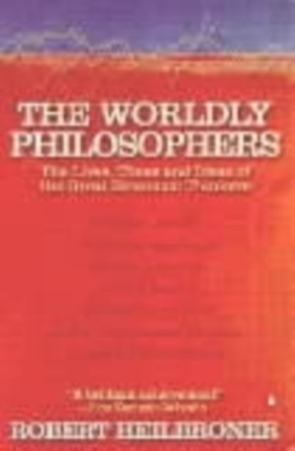 The Worldly Philosophers, Robert L Heilbroner - Paperback - 9780140290066