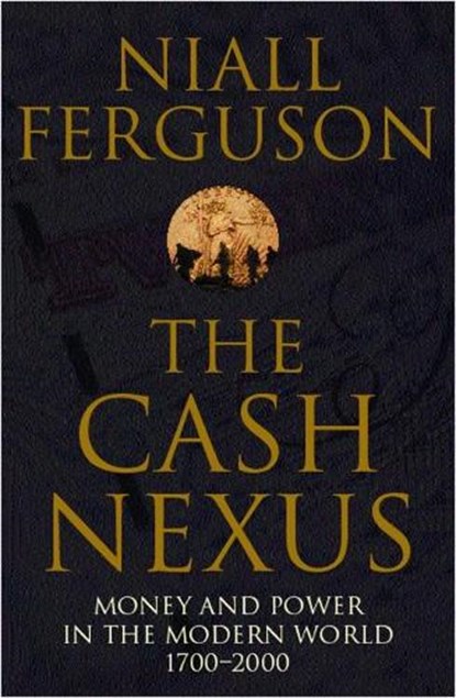 The Cash Nexus, Niall Ferguson - Paperback - 9780140293333