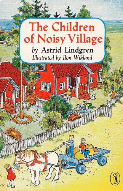 The Children of Noisy Village, Astrid Lindgren - Paperback - 9780140326093