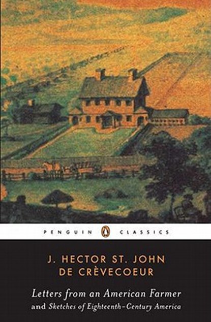 Letters from an American Farmer, J. Hector St. John de Crevecoeur ; J. Hector St. John De Crevecoeur - Paperback - 9780140390063