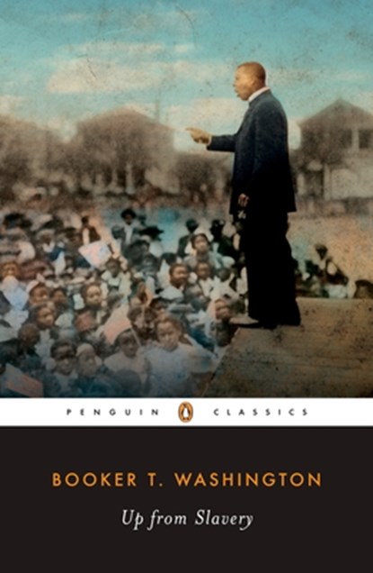 Up from Slavery, Booker T. Washington - Paperback - 9780140390513