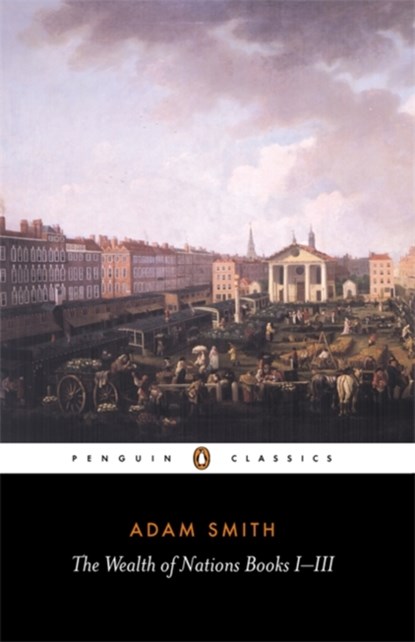 The Wealth of Nations, Adam Smith - Paperback - 9780140432084