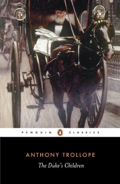 The Duke's Children, Anthony Trollope - Paperback - 9780140433449