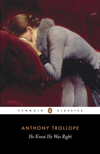He Knew He Was Right, Anthony Trollope - Paperback - 9780140433913