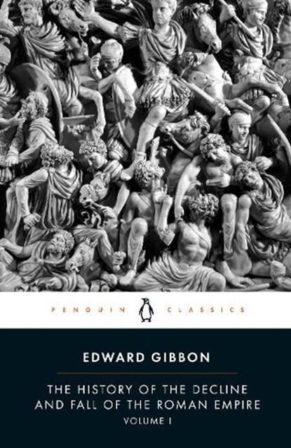 The History of the Decline and Fall of the Roman Empire, Edward Gibbon - Paperback - 9780140433937
