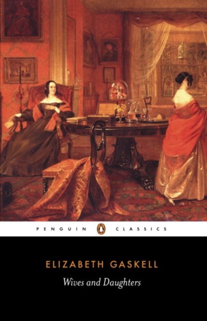 Wives and Daughters, Elizabeth Gaskell - Paperback - 9780140434781