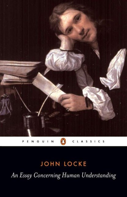 An Essay Concerning Human Understanding, John Locke - Paperback - 9780140434828