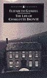 The Life of Charlotte Bronte - Elizabeth Gaskell - 9780140434934