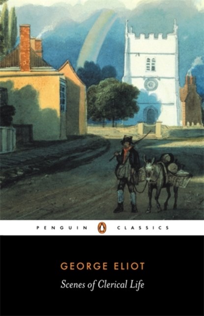 Scenes of Clerical Life, George Eliot - Paperback - 9780140436389