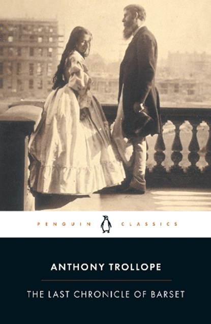 The Last Chronicle of Barset, Anthony Trollope - Paperback - 9780140437522
