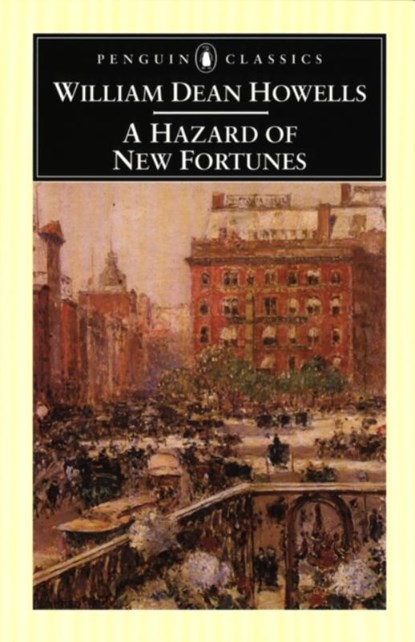A Hazard of New Fortunes, William Dean Howells - Paperback - 9780140439236