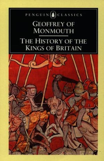 The History of the Kings of Britain, Geoffrey of Monmouth - Paperback - 9780140441703