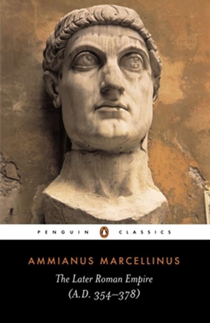 The Later Roman Empire, Ammianus Marcellinus - Paperback - 9780140444063