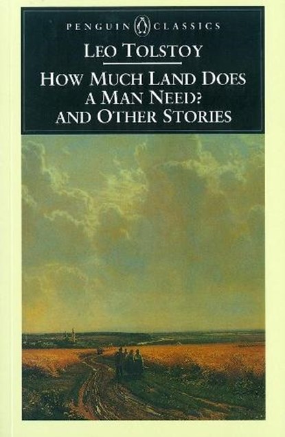 How Much Land Does a Man Need? & Other Stories, Leo Tolstoy - Paperback - 9780140445060