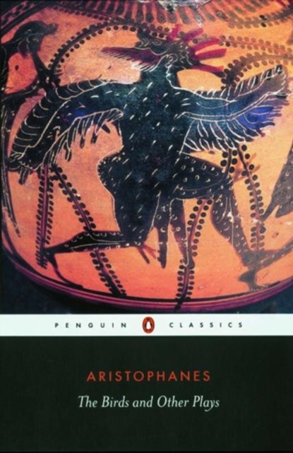 The Birds and Other Plays, Aristophanes - Paperback - 9780140449518