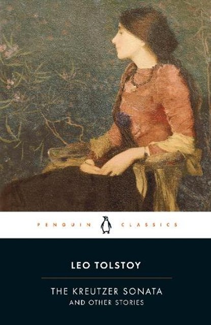 The Kreutzer Sonata and Other Stories, Leo Tolstoy - Paperback - 9780140449600