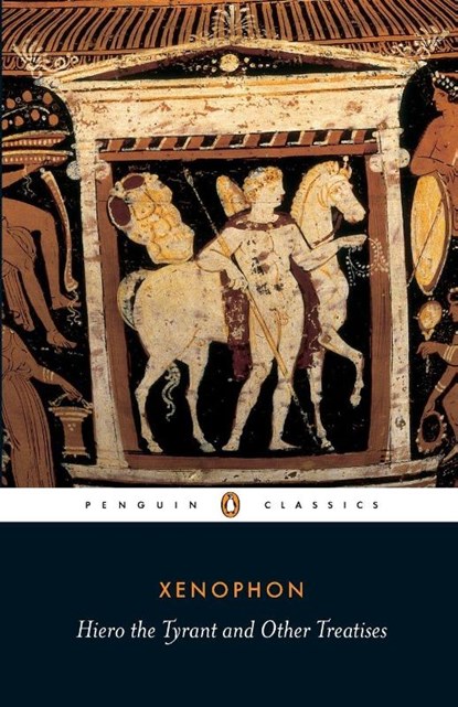Hiero the Tyrant and Other Treatises, Xenophon - Paperback - 9780140455250