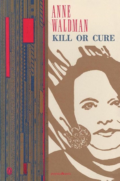 Kill or Cure, Anne Waldman - Paperback - 9780140587081