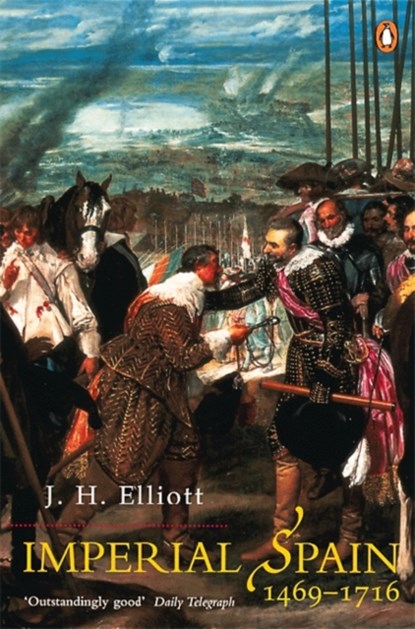 Imperial Spain 1469-1716, J. H Elliott - Paperback - 9780141007038
