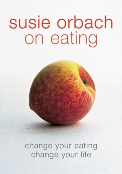 Susie Orbach on Eating, Susie Orbach - Paperback - 9780141007519