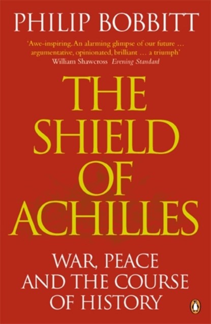 The Shield of Achilles, Philip Bobbitt - Paperback - 9780141007557