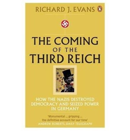 The Coming of the Third Reich, Richard J. Evans - Paperback - 9780141009759