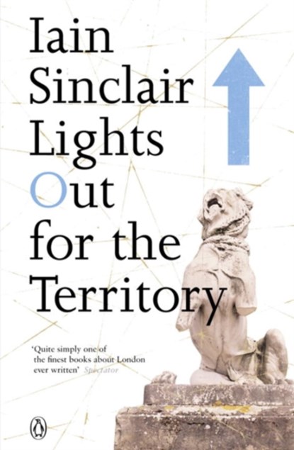 Lights Out for the Territory, Iain Sinclair - Paperback - 9780141014838