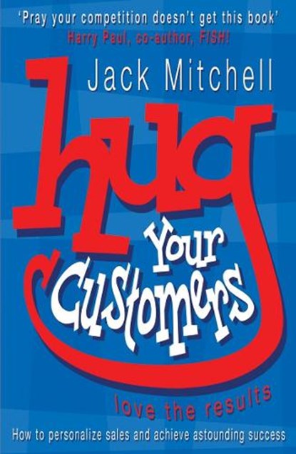 Hug Your Customers, Jack Mitchell - Paperback - 9780141015224