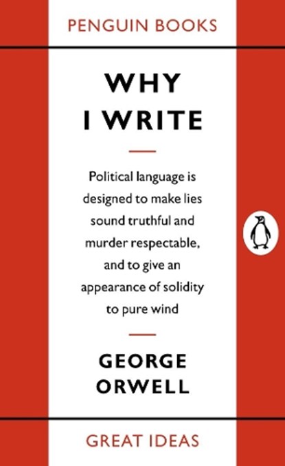 Why I Write, George Orwell - Paperback - 9780141019000
