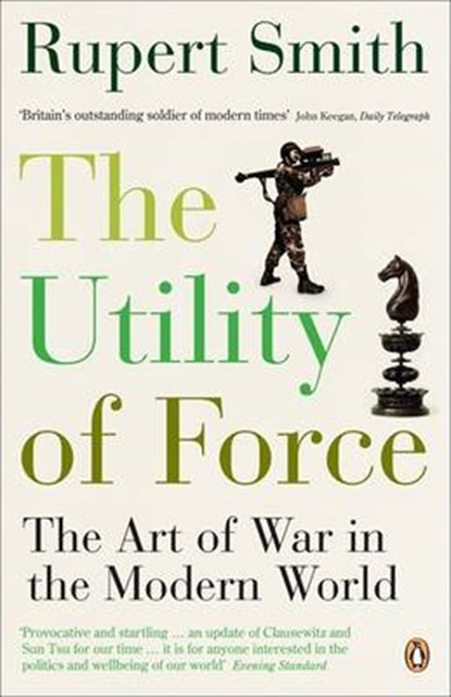Utility of Force, SMITH,  General Sir Rup - Paperback - 9780141020440